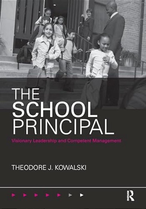 The School Principal: Visionary Leadership And Competent Management-..