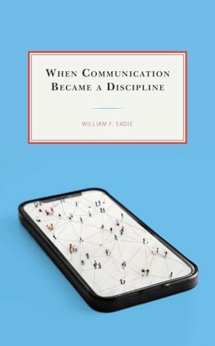 When Communication Became A Discipline-..