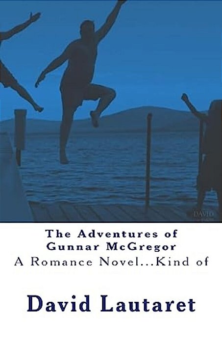 The Adventures Of Gunnar Mcgregor: A Romance Novel-..