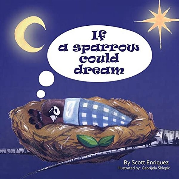 If A Sparrow Could Dream-..