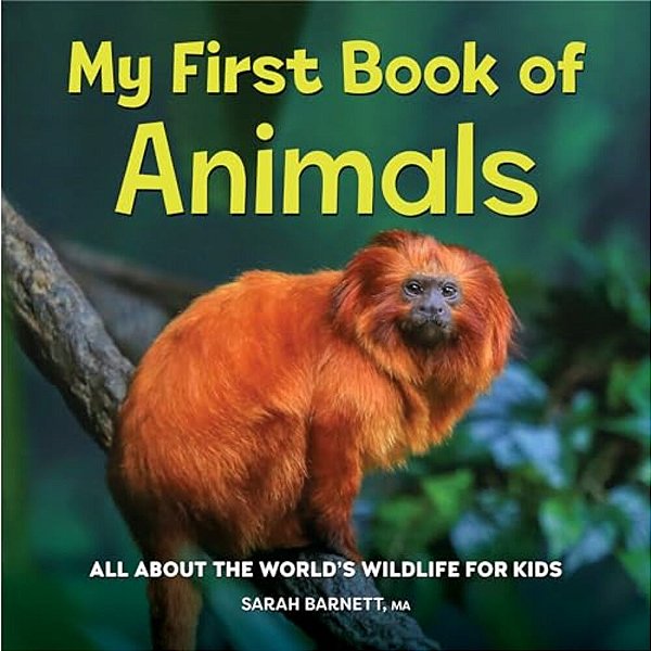 My First Book Of Animals: All About The World's Wildlife For Kids-..