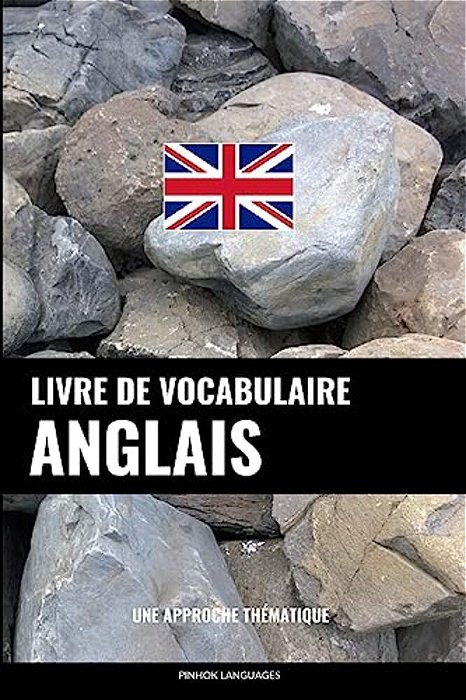 Livre De Vocabulaire Anglais: Une Approche Thématique-..
