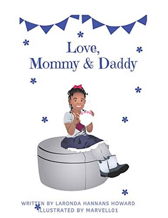 Love, Mommy And Daddy: To Help Children Of Co-Parents Understand They Are Loved By Both Parents-..
