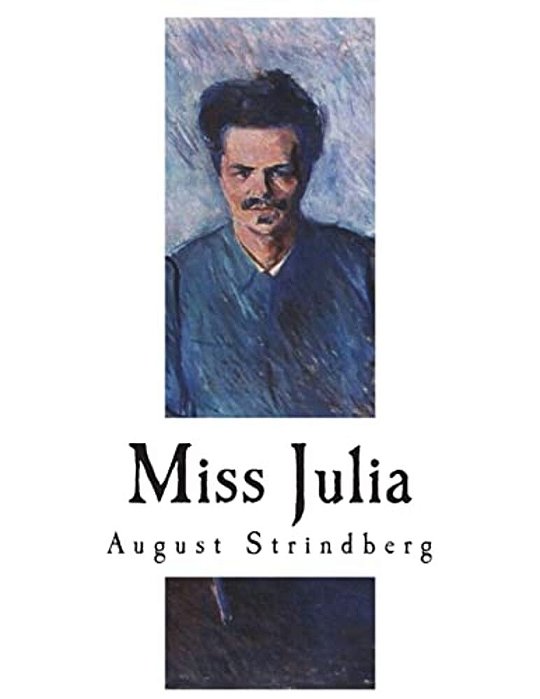 Miss Julia: A Naturalistic Tragedy-..