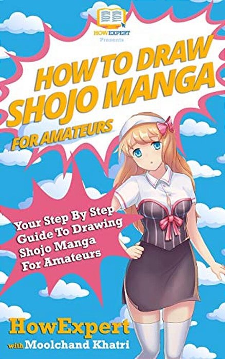 How To Draw Shojo Manga For Amateurs: Your Step-By-step Guide To Drawing Shojo Manga For Amateurs-..