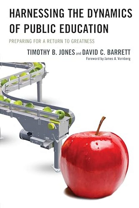 Harnessing The Dynamics Of Public Education: Preparing For A Return To Greatness-..