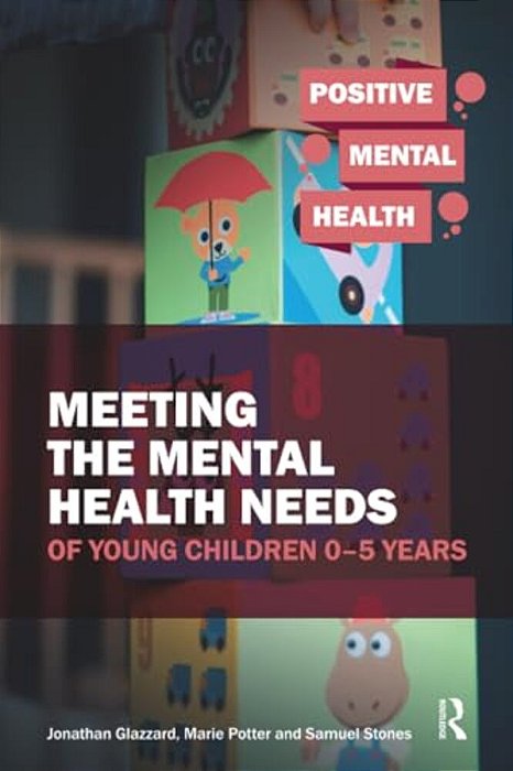 Meeting The Mental Health Needs Of Young Children 0-5 Years-..