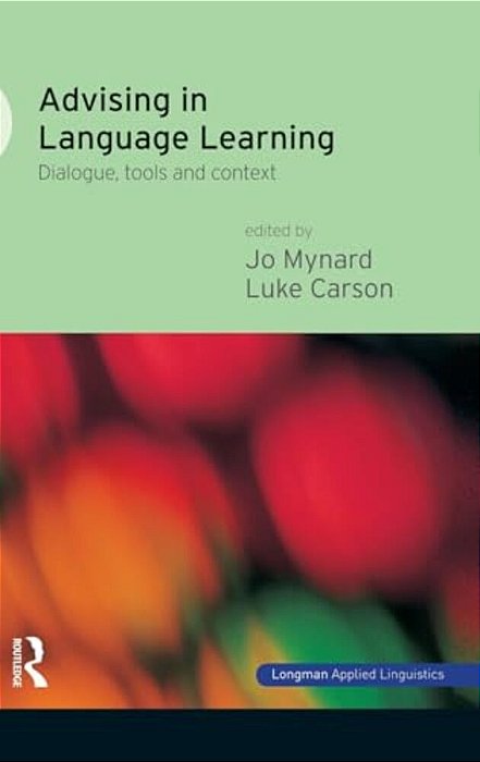 Advising In Language Learning: Dialogue, Tools And Context-..