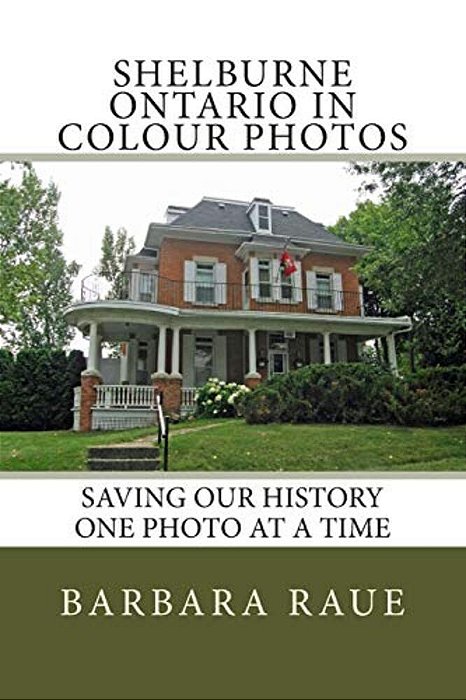 Shelburne Ontario In Colour Photos: Saving Our History One Photo At A Time-..