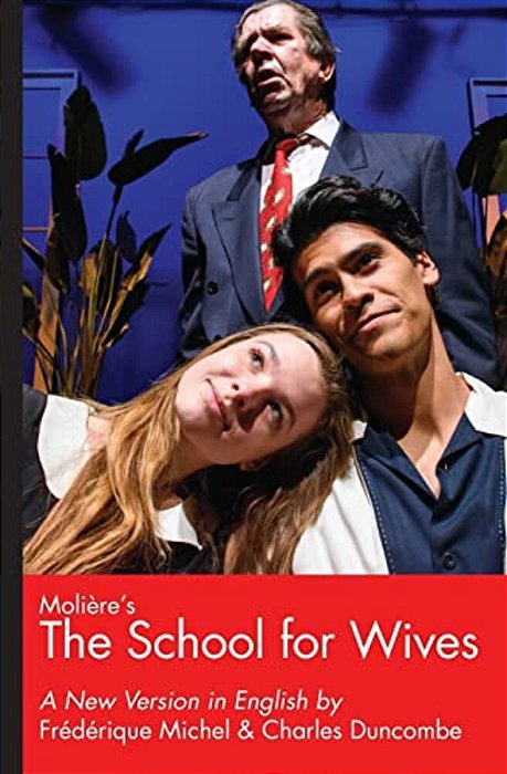 Moliere's The School For Wives, A New Version In English-..
