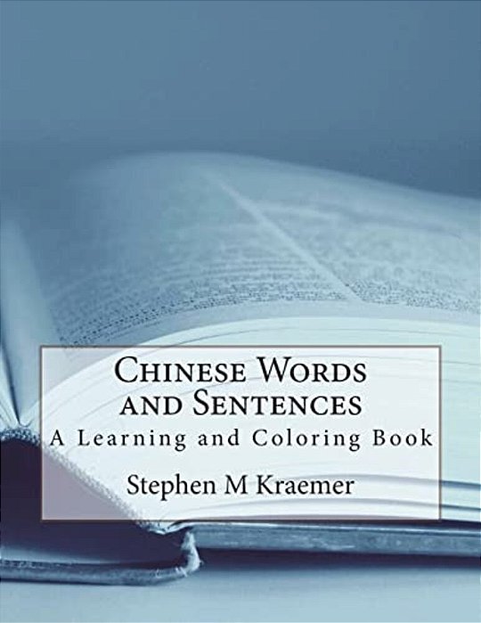 Chinese Words And Sentences - A Learning And Coloring Book-..