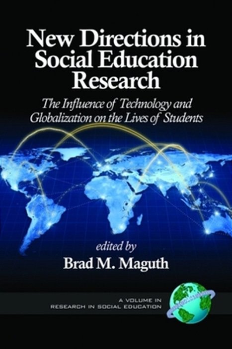 New Directions In Social Education Research: The Influence Of Technology And Globalization On The Lives Of Students-..