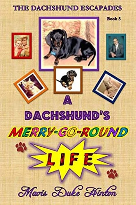 A Dachshund's Merry-Go-round Life-..
