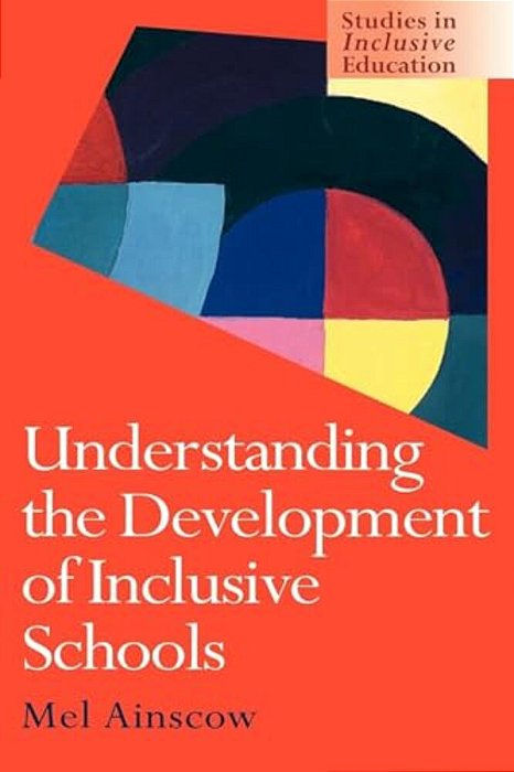 Understanding The Development Of Inclusive Schools-..