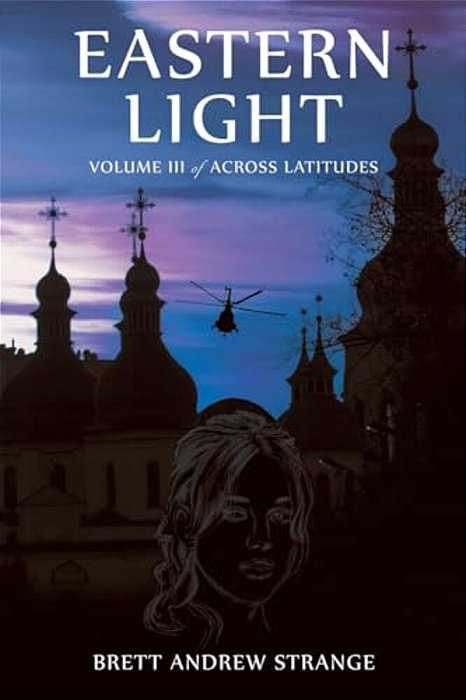 Eastern Light: Volume III Of Across Latitudes-..