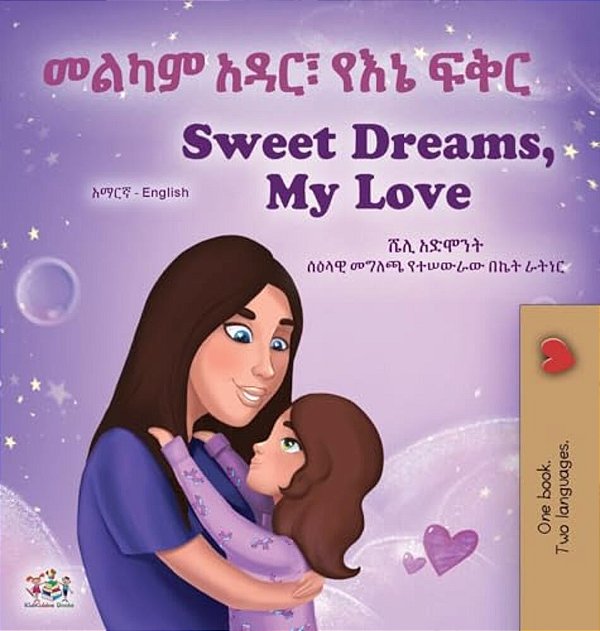 Sweet Dreams, My Love (Amharic English Bilingual Book For Kids)-..