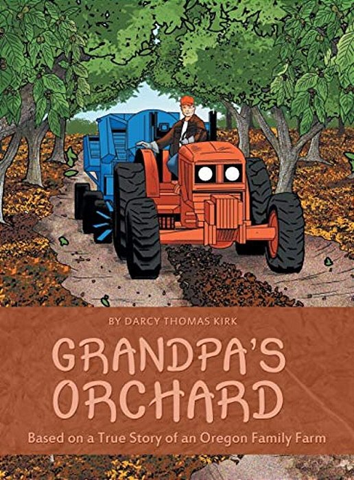 Grandpa's Orchard: Based On A True Story Of An Oregon Family Farm-..