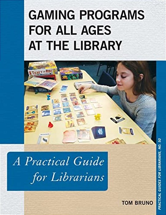 Gaming Programs For All Ages At The Library: A Practical Guide For Librarians-..