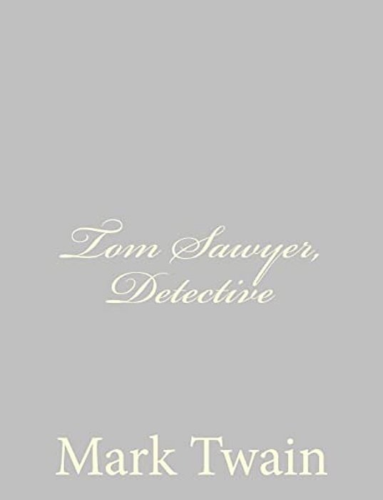 Tom Sawyer, Detective-..