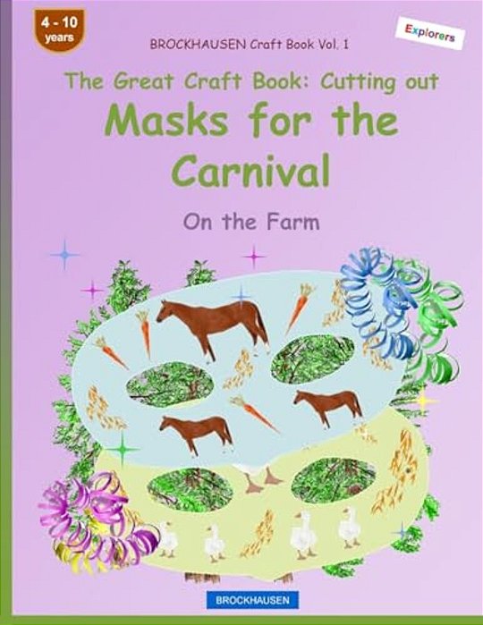 Brockhausen Craft Book Vol. 1 - The Great Craft Book - Cutting Out Masks For The Carnival: On The Farm-..