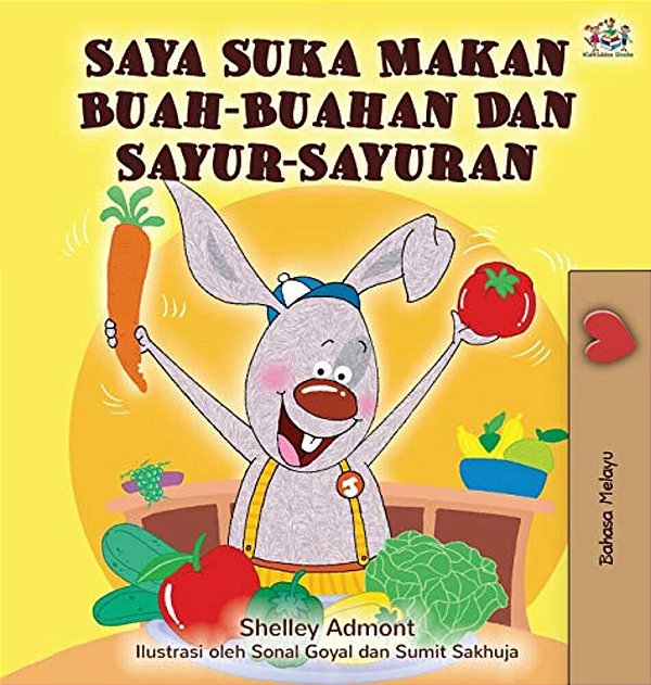 I Love To Eat Fruits And Vegetables (Malay Edition)-..