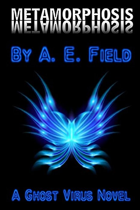 Metamorphosis: A Ghost Virus Novel-..