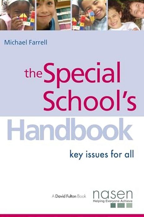 The Special School's Handbook: Key Issues For All-..