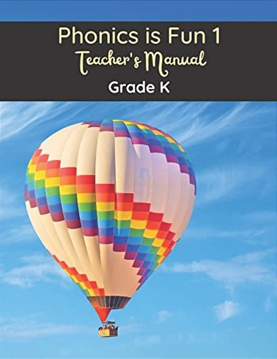 Phonics Is Fun 1 Teacher's Manual: Grade K-..