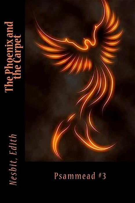The Phoenix And The Carpet: Psammead #3-..