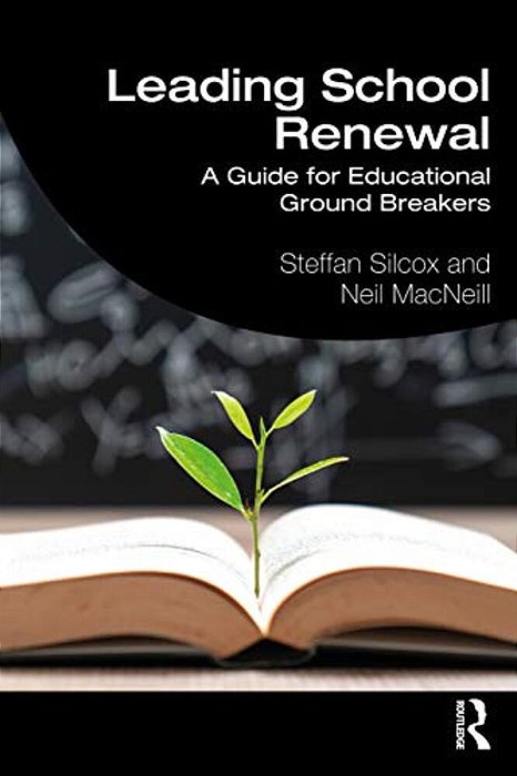 Leading School Renewal: A Guide For Educational Ground Breakers-..
