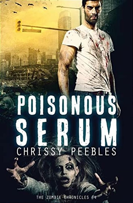The Zombie Chronicles - Book 4: Poisonous Serum-..