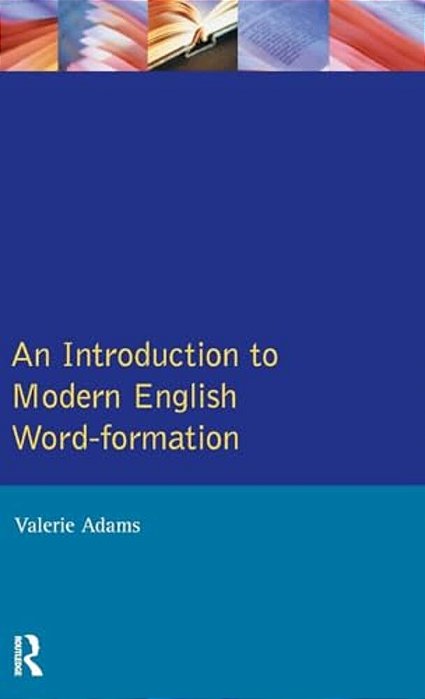 An Introduction To Modern English Word-Formation-..