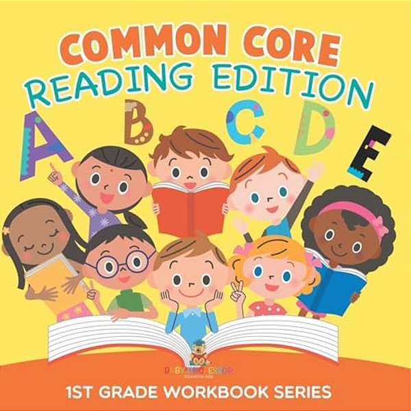 Common Core Reading Edition: 1ST Grade Workbook Series-..