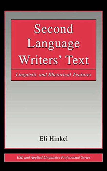 Second Language Writers' Text: Linguistic And Rhetorical Features-..
