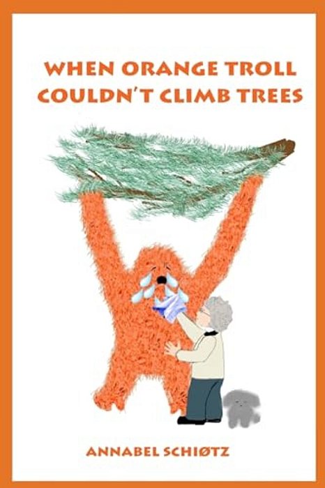 When Orange Troll Couldn't Climb Trees-..