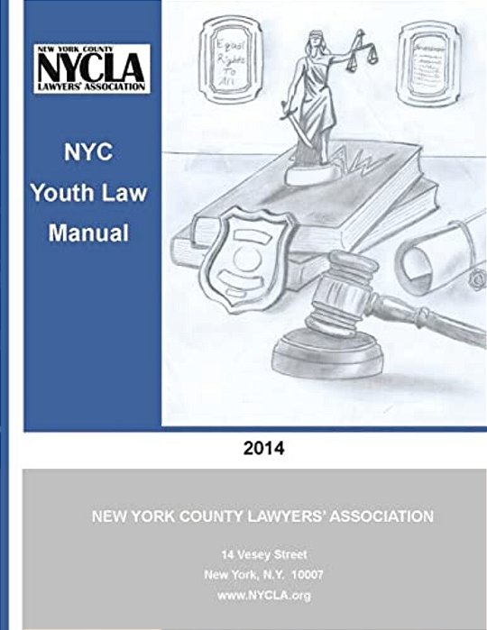 Nyc Youth Law Manual: A New York County Lawyers' Association Publication-..