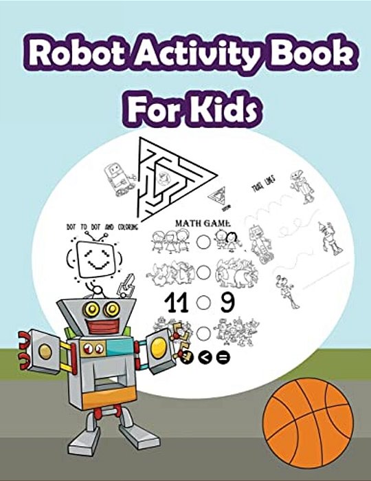 Robot Activity Book For Kids:: Kids Activities Book With Fun And Challenge In Robots Theme: Coloring, Color By Number, Count The Numbers, Trace Lin-..