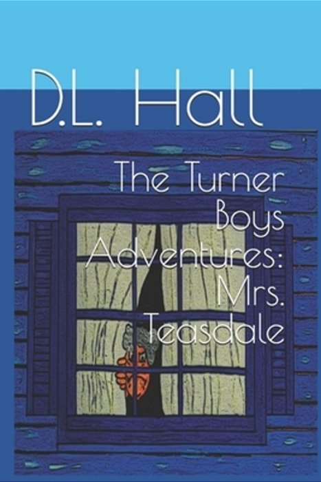 The Turner Boys Adventures: Mrs. Teasdale-..