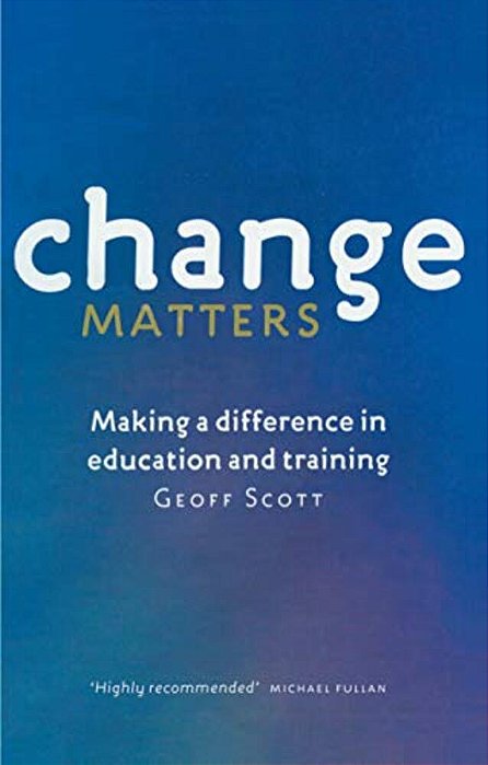 Change Matters: Making A Difference In Education And Training-..