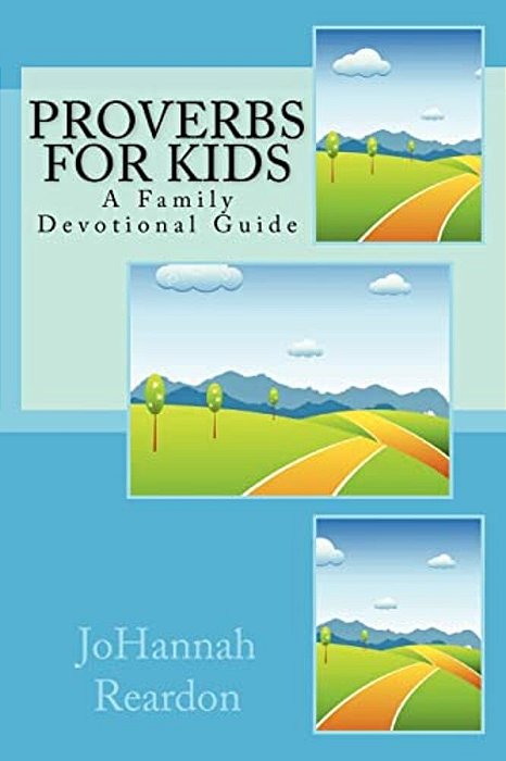 Proverbs For Kids: A Family Devotional Guide-..