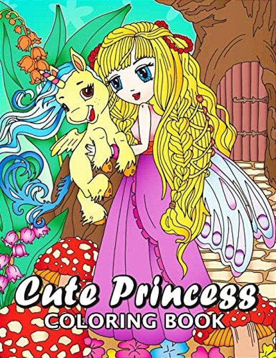 Cute Princes Coloring Book: Unique Coloring Book Easy, Fun Coloring Pages For Adults And Grown-Up (Princess With Unicorn, Mermaid With Dolphin And-..