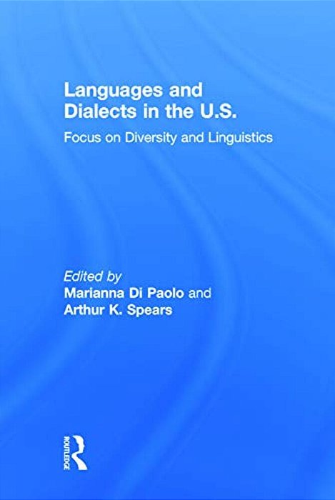 Languages And Dialects In The U. S.: Focus On Diversity And Linguistics-..