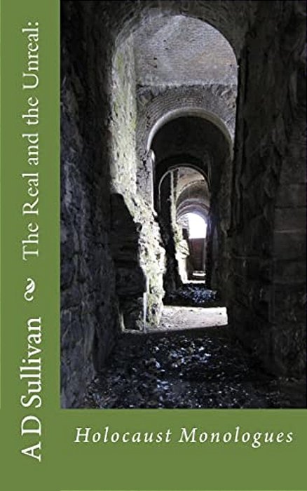 Holocaust Monologues: The Real And The Unreal-..