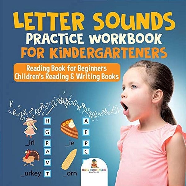 Letter Sounds Practice Workbook For Kindergarteners - Reading Book For Beginners Children's Reading & Writing Books-..