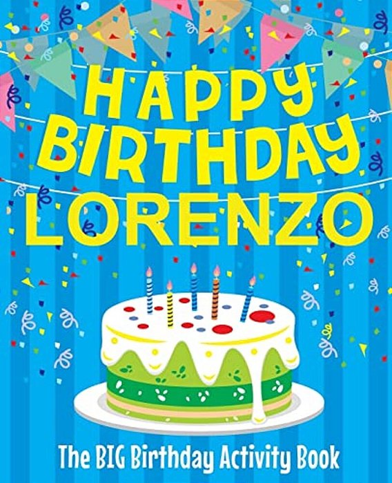 Happy Birthday Lorenzo - The Big Birthday Activity Book: (Personalized Children's Activity Book)-..