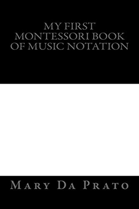 My First Montessori Book Of Music Notation-..