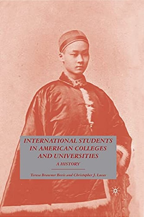 International Students In American Colleges And Universities: A History-..