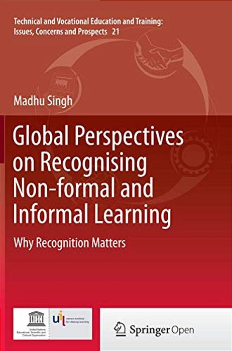 Global Perspectives On Recognising Non-Formal And Informal Learning: Why Recognition Matters-..