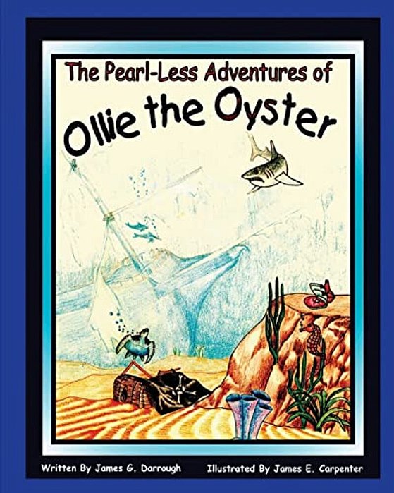 The Pearl-Less Adventures Of Ollie The Oyster-..