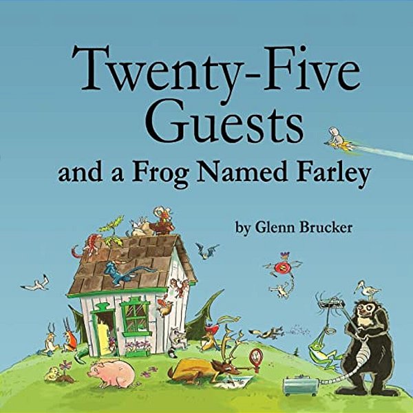 Twenty-Five Guests And A Frog Named Farley-..
